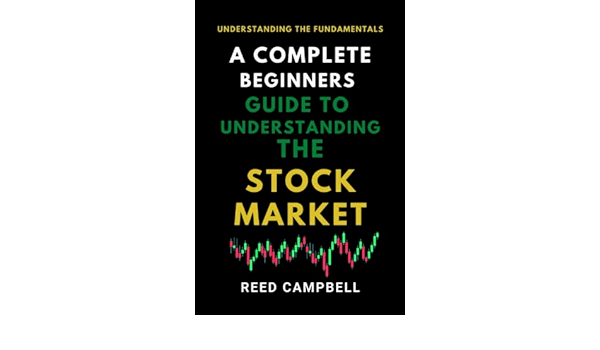 Understanding The Stock Market: A Beginner’s Guide