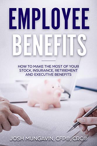 How To Make The Most Of Your Employee Benefits